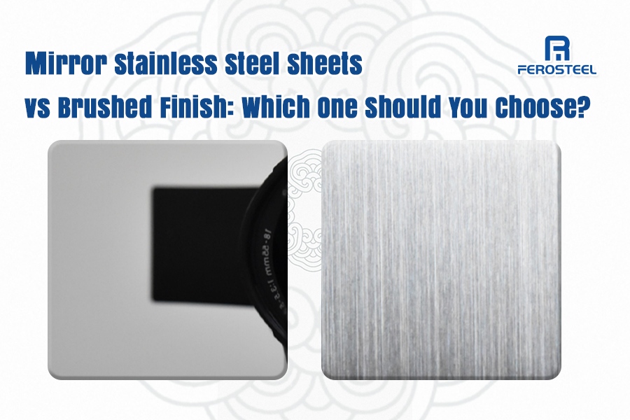 Mirror Stainless Steel Sheets vs Brushed Finish: Which One Should You Choose?